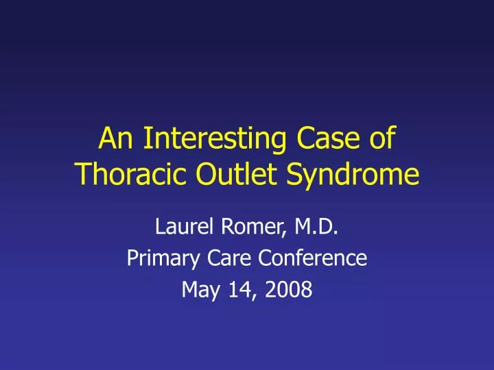 an interesting case of thoracic outlet syndrome