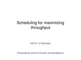 Scheduling for maximizing throughput