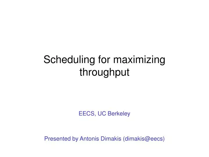 scheduling for maximizing throughput