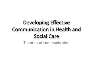 Developing Effective Communication in Health and Social Care