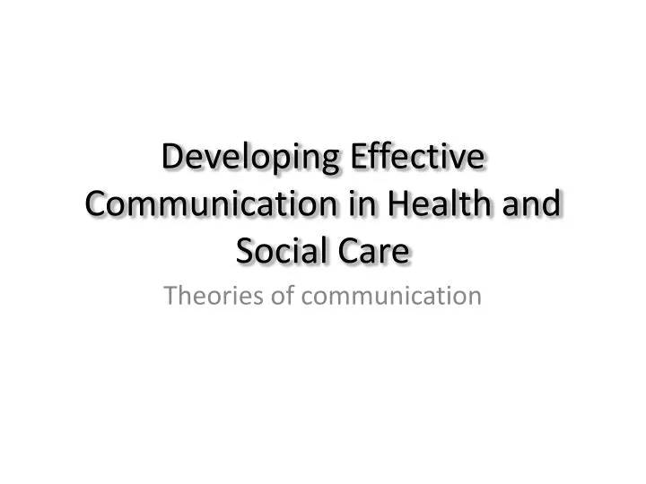 developing effective communication in health and social care