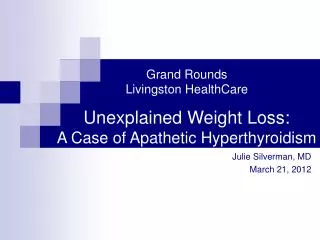 Unexplained Weight Loss: A Case of Apathetic Hyperthyroidism