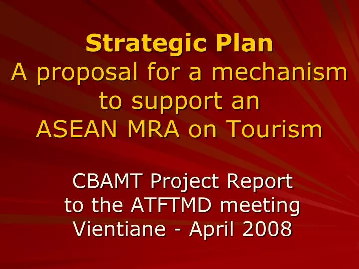 strategic plan a proposal for a mechanism to support an asean mra on tourism