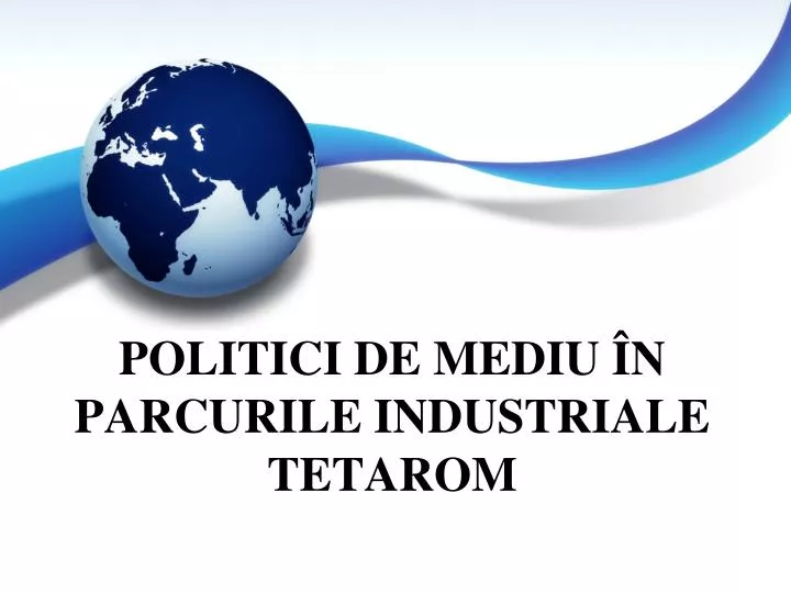 politici de mediu n parcurile industriale tetarom