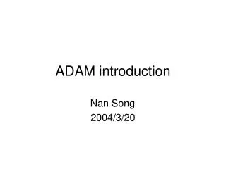 ADAM introduction