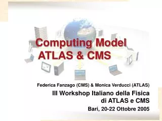 Computing Model ATLAS &amp; CMS