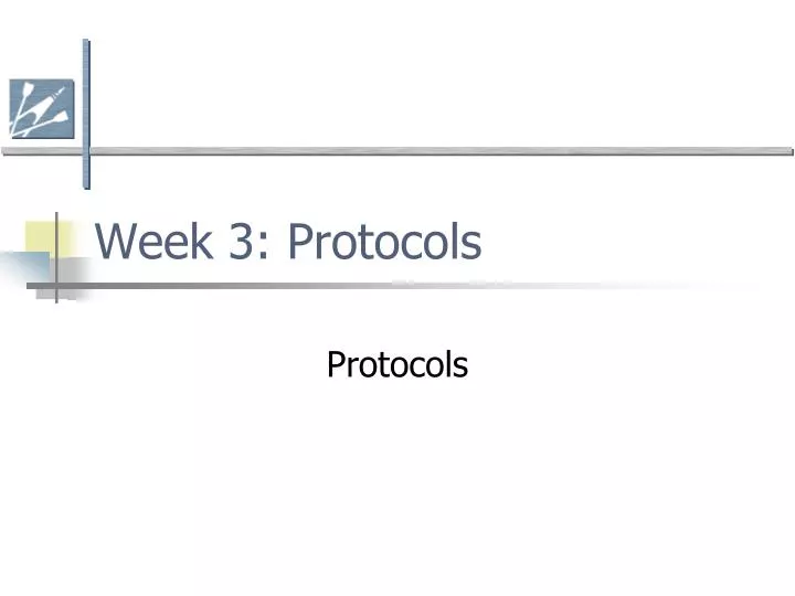 week 3 protocols