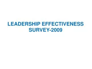LEADERSHIP EFFECTIVENESS SURVEY-2009