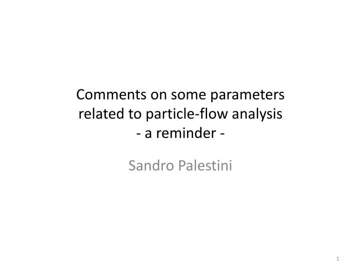 comments on some parameters related to particle flow analysis a reminder