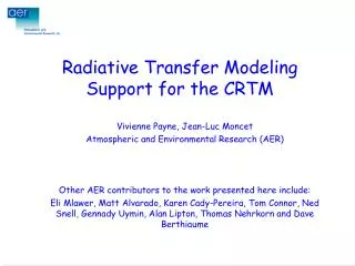 Radiative Transfer Modeling Support for the CRTM