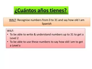 WALT : Recognise numbers from 0 to 31 and say how old I am Spanish