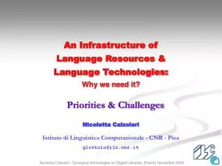 Nicoletta Calzolari Istituto di Linguistica Computazionale - CNR - Pisa glottolo@ilcr.it