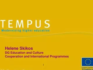 Helene Skikos DG Education and Culture Cooperation and International Programmes