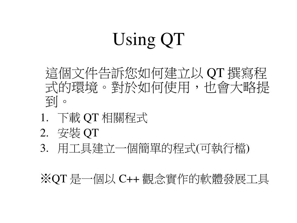 PPT - Using QT PowerPoint Presentation, free download - ID:4468719