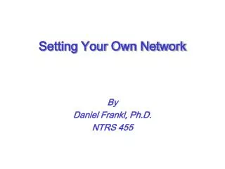Setting Your Own Network