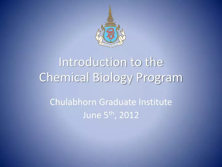 introduction to the chemical biology program