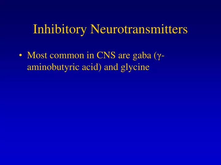 inhibitory neurotransmitters