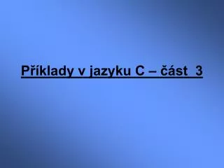 p klady v jazyku c st 3