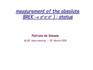 measurement of the absolute BR(K ? p + p - p + ) : status