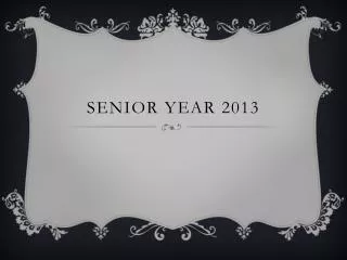 Senior year 2013