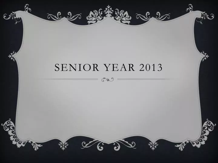 senior year 2013