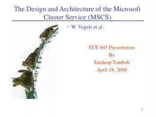The Design and Architecture of the Microsoft Cluster Service (MSCS) 	- W. Vogels et al.