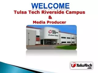Tulsa Tech Riverside Campus &amp; Media Producer