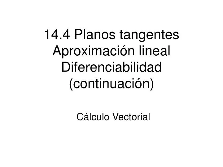 14 4 planos tangentes aproximaci n lineal diferenciabilidad continuaci n