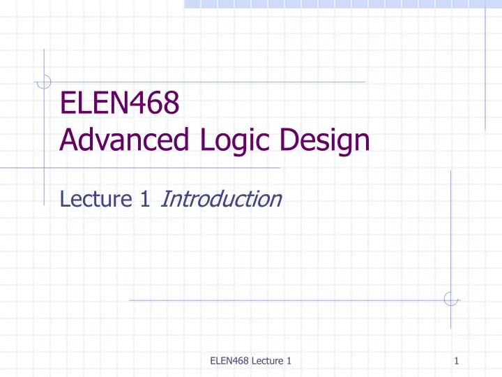 elen468 advanced logic design