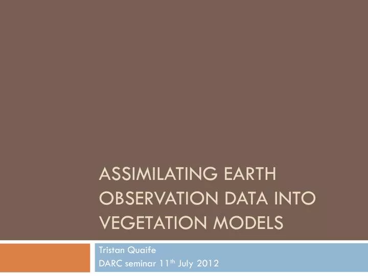 assimilating earth observation data into vegetation models