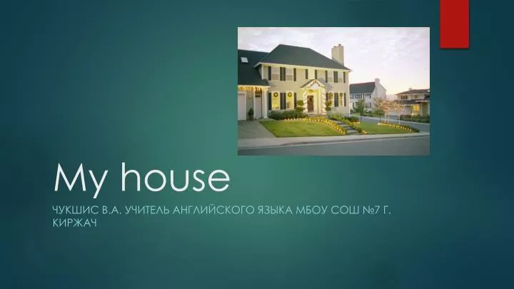 presentation of my house