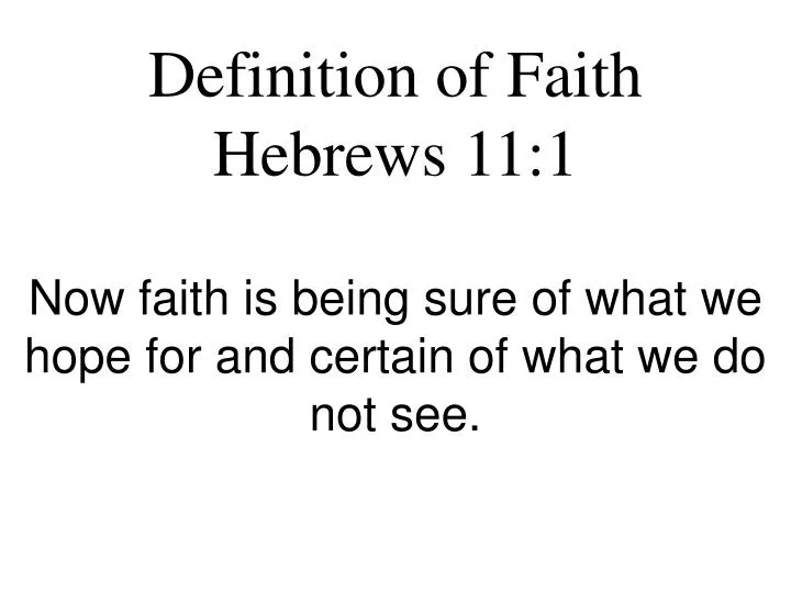 definition of faith hebrews 11 1