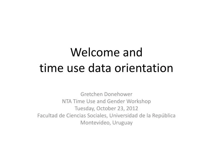 welcome and time use data orientation
