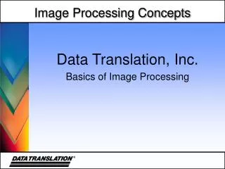 Data Translation, Inc. Basics of Image Processing