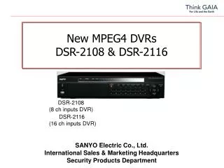 New MPEG4 DVRs DSR-2108 &amp; DSR-2116