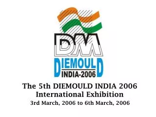 The 5th DIEMOULD INDIA 2006 International Exhibition