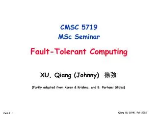 CMSC 5719 MSc Seminar Fault-Tolerant Computing