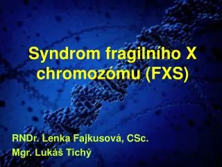 Syndrom fragilního X chromozómu (FXS)