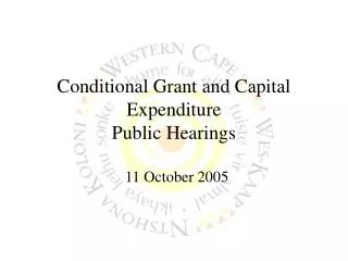 Conditional Grant and Capital Expenditure Public Hearings