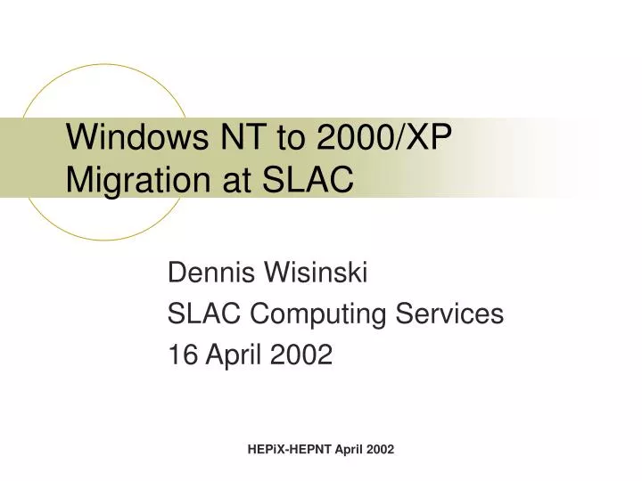 windows nt to 2000 xp migration at slac