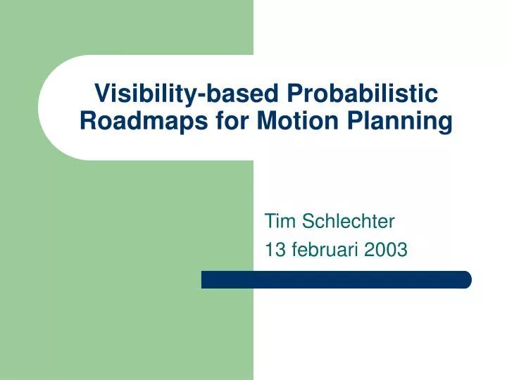 visibility based probabilistic roadmaps for motion planning