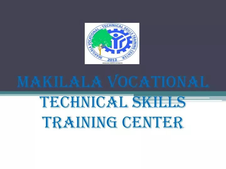 makilala vocational technical skills training center