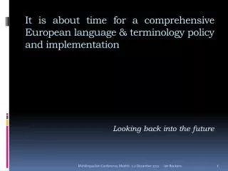 It is about time for a comprehensive European language &amp; terminology policy and implementation