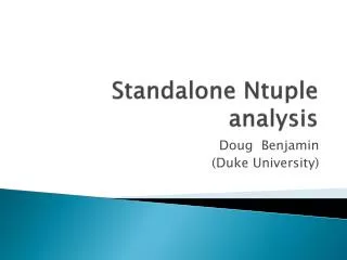 Standalone Ntuple analysis