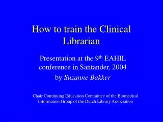 How to train the Clinical Librarian