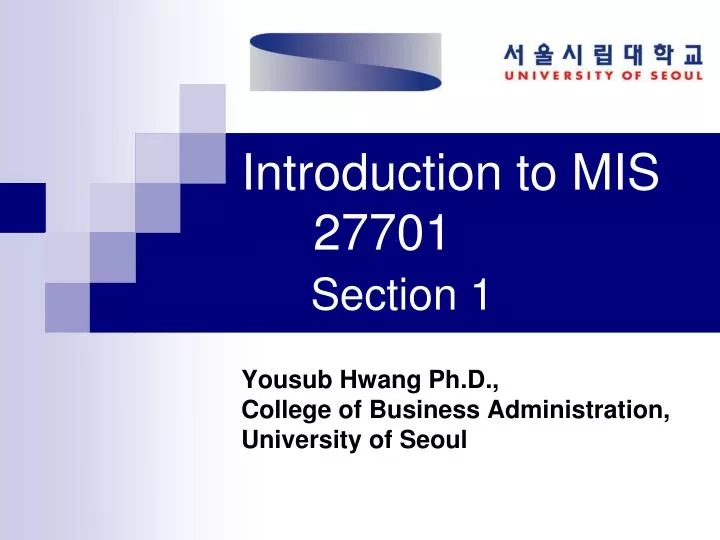 introduction to mis 27701 section 1
