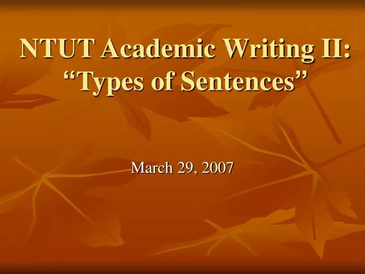 PPT - NTUT Academic Writing II: “ Types Of Sentences ” PowerPoint ...