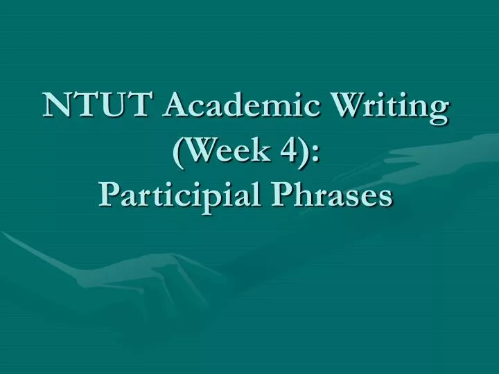 ntut academic writing week 4 participial phrases