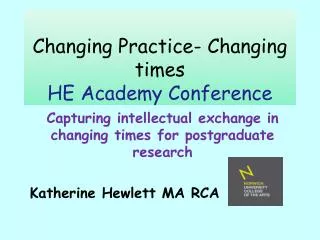 Changing Practice- Changing times HE Academy Conference