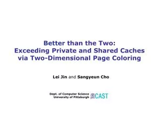 Better than the Two: Exceeding Private and Shared Caches via Two-Dimensional Page Coloring